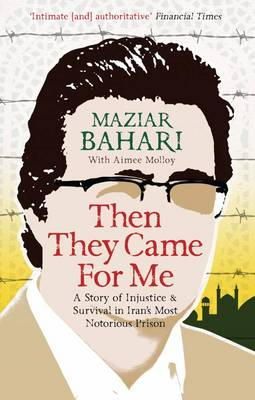Maziar Bahari - Then They Came For Me: A Story of Injustice and Survival in Iran's Most Notorious Prison - 9781851689545 - V9781851689545
