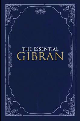 Suheil Bushrui - The Essential Gibran - 9781851689729 - V9781851689729