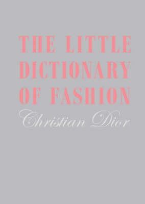 Christian Dior - The Little Dictionary of Fashion: A Guide to Dress Sense for Every Woman - 9781851775552 - V9781851775552