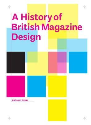 Anthony Quinn - A History of British Magazine Design - 9781851777860 - V9781851777860