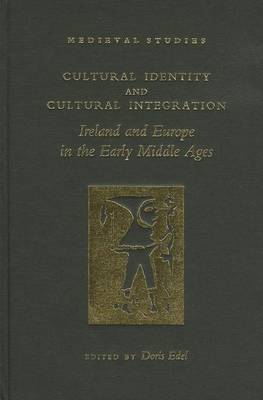 Edited By Doris Edel - Cultural Identity and Cultural Integration: Ireland and Europe in the Early Middle Ages - 9781851821679 - 9781851821679