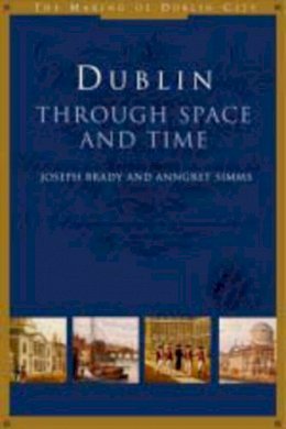 Anngret Simms - Dubiln Through Space and Time (c.900-1900) - 9781851826414 - KCW0003719