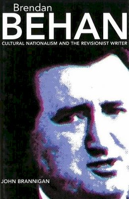 John Brannigan - Brendan Behan (New Literary Studies) - 9781851826698 - KAC0004223
