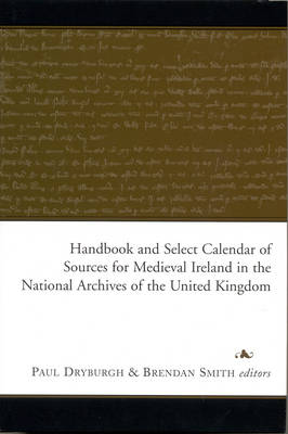 Paul Dryburgh (Ed.) - Handbook of Medieval Irish Records in the National Archives of the United Kingdom - 9781851827992 - V9781851827992