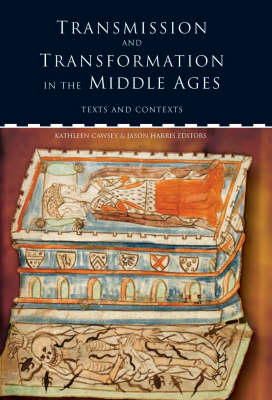Jason Harris (Ed.) - Transmission and Transformation in the Middle Ages: Texts and Contexts - 9781851829903 - V9781851829903