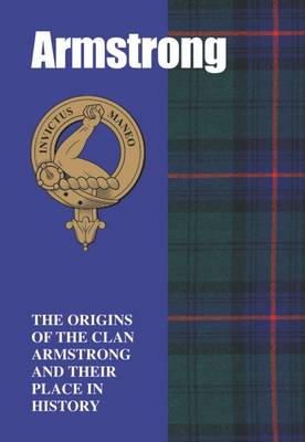 Grace Franklin - The Armstrongs: The Origins of the Clan Armstrong and Their Place in History (Scottish Clan Mini-book) - 9781852170646 - V9781852170646