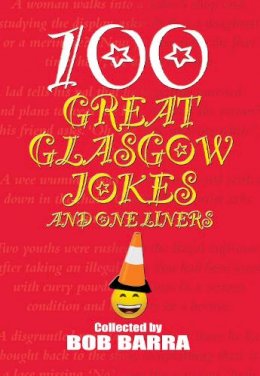 Bob Barra - 100 Great Glasgow Jokes and One Liners - 9781852177423 - V9781852177423