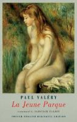 Paul Valéry - La Jeune Parque - 9781852243876 - V9781852243876 Paul Valéry - La Jeune Parque - 9781852243876 - V9781852243876