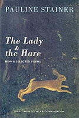 Pauline Stainer - The Lady & the Hare: New & Selected Poems - 9781852246327 - V9781852246327