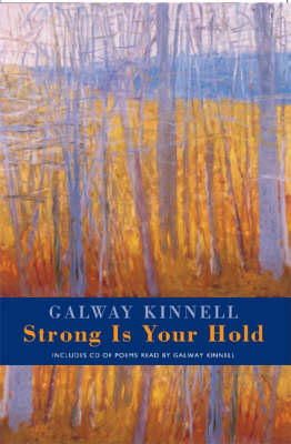 Galway Kinnell - Strong Is Your Hold - 9781852247683 - V9781852247683