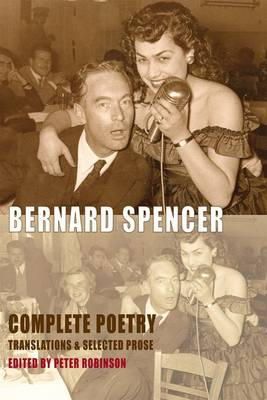 Bernard Spencer - Complete Poetry: Translations & Selected Prose - 9781852248918 - V9781852248918