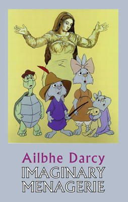 Ailbhe Darcy - Imaginary Menagerie - 9781852249014 - V9781852249014