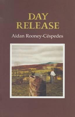 Aidan Rooney-Céspedes - Day Release (Gallery Books) - 9781852352691 - KHS1028921