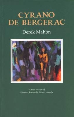 Derek Mahon - Cyrano De Bergerac: A New Version of Edmond Rostand's Heroic Comedy - 9781852353582 - 9781852353582