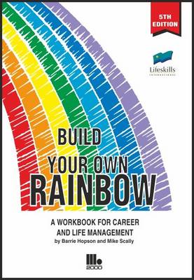 Barrie Hopson - Build Your Own Rainbow: A Workbook for Career and Life Management - 9781852527402 - V9781852527402