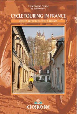 Stephen Fox - Cycle Touring in France: Eight selected cycle tours (Cicerone Guides) - 9781852844325 - V9781852844325