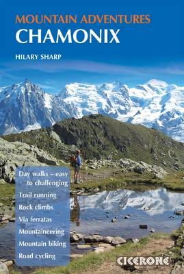 Hilary Sharp - Chamonix Mountain Adventures (Cicerone Mountain Guide) - 9781852846633 - V9781852846633