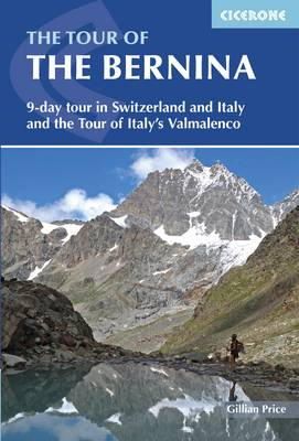 Gillian Price - Tour of the Bernina: 9 Day Tour in Switzerland and Italy and Tour of Italy's Valmalenco - 9781852847524 - V9781852847524