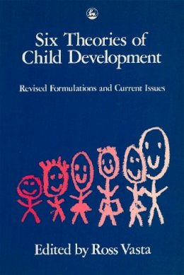 Edited Vasta - Six Theories of Child Development: Revised Formulations and Current Issues - 9781853021374 - V9781853021374