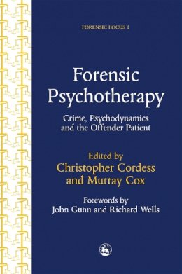 Murray Cox - Forensic Psychotherapy: Crime, Psychodynamics and the Offender Patient (Forensic Focus, 1) - 9781853022401 - V9781853022401