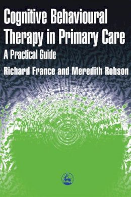 Richard France - Cognitive Behaviour Therapy in Primary Care - 9781853024108 - V9781853024108