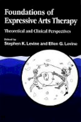  - Foundations of Expressive Arts Therapy: Theoretical and Clinical Perspective - 9781853024634 - V9781853024634