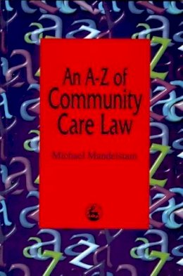 Michael Mandelstam - An A-Z of Community Care Law - 9781853025600 - V9781853025600
