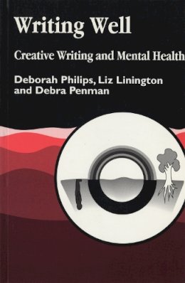 Debra Penman - Writing Well: Creative Writing and Mental Health - 9781853026508 - V9781853026508