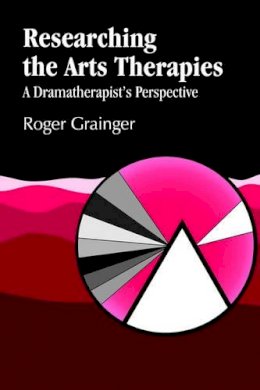 Roger Grainger - Researching the Arts Therapies - 9781853026546 - V9781853026546