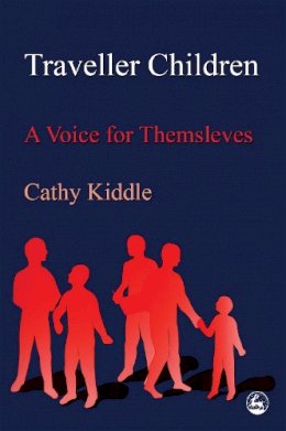 Cathy Kiddle - Traveller Children: A Voice for Themselves (Children in Charge Series, 8.) - 9781853026843 - V9781853026843
