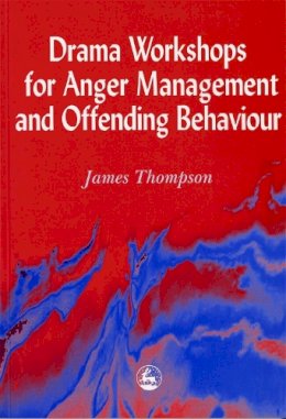 J. Thompson - Drama Workshops for Anger Management and Offending Behaviour - 9781853027024 - V9781853027024