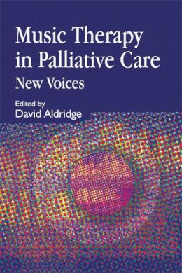 Edited Aldridge - Music Therapy in Palliative Care: New Voices - 9781853027390 - V9781853027390