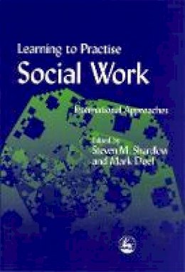 Steven (Ed Shardlow - Learning to Practise Social Work: International Approaches - 9781853027635 - V9781853027635