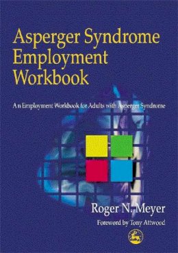Roger Meyer - Asperger Syndrome Employment Workbook: An Employment Workbook for Adults with Asperger Syndrome - 9781853027963 - V9781853027963