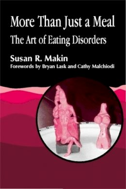 Susan R. Makin - More Than Just a Meal: The Art of Eating Disorders - 9781853028052 - V9781853028052