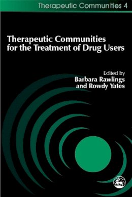 Rawlings, Barbara, Yates, Rowdy - Therapeutic Communities for the Treatment of Drug Users - 9781853028175 - V9781853028175