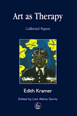 Kramer, Edith - Art As Therapy: Collected Papers - 9781853029028 - V9781853029028