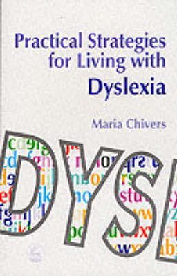 Maria Chivers - Practical Strategies for Living with Dyslexia - 9781853029059 - V9781853029059