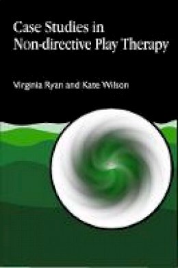 Virginia Ryan - Case Studies in Non-directive Play Therapy - 9781853029127 - V9781853029127