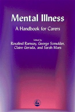 Rosalind Ramsay - Mental Illness: A Handbook for Carers - 9781853029349 - V9781853029349