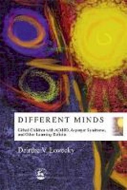 Deirdre V. Lovecky - Different Minds: Gifted Children With Ad/Hd, Asperger Syndrome, and Other Learning Deficits - 9781853029646 - V9781853029646