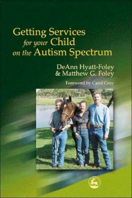 Matthew G. Foley - Getting Services for Your Child on the Autism Spectrum - 9781853029912 - V9781853029912