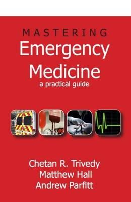 Chetan Trivedy - Mastering Emergency Medicine: A Practical Guide - 9781853157448 - V9781853157448