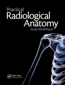Sarah Mcwilliams - Practical Radiological Anatomy - 9781853158001 - V9781853158001