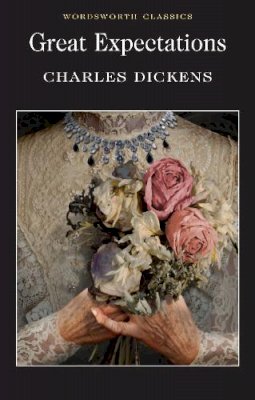 Charles Dickens - Great Expectations (Wordsworth Classics) - 9781853260049 - 9781853260049