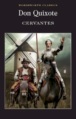 Miguel De Cervantes - Don Quixote (Wordsworth Classics) - 9781853260360 - V9781853260360