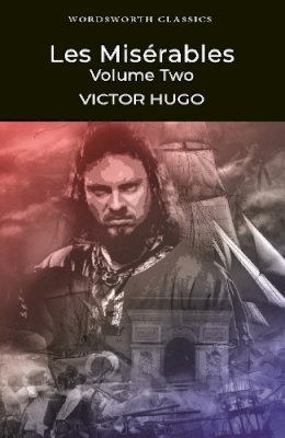 Victor Hugo - Les Miserables Volume Two (Wordsworth Classics) (Wordsworth Classics , Vol 2) - 9781853260506 - V9781853260506