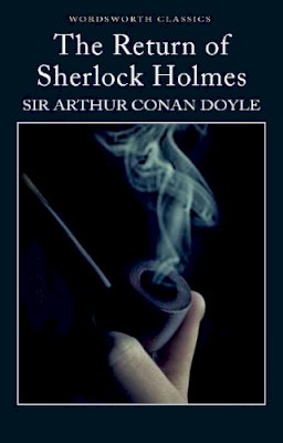 Sir Arthur Conan Doyle - Return of Sherlock Holmes (Wordsworth Classics) (Wadsworth Collection) - 9781853260582 - KEX0245102