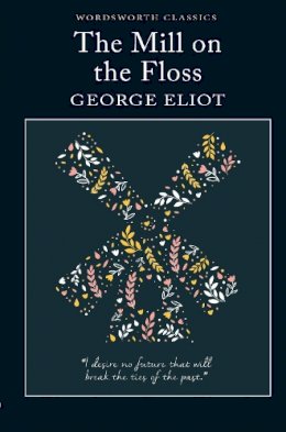 George Eliot - The Mill on the Floss (Wordsworth Classics) - 9781853260742 - KMR0005003