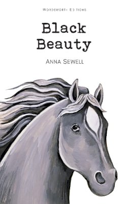 Anna Sewell - Black Beauty (Wordsworth Children's Classics) (Wordsworth Classics) - 9781853261091 - V9781853261091